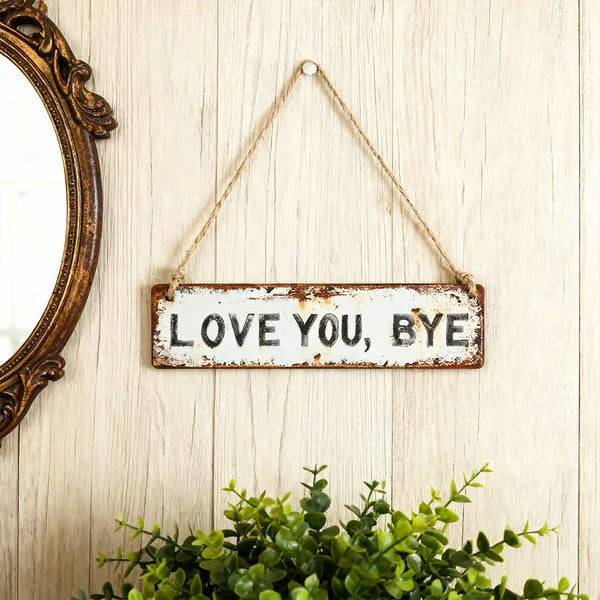 "Love You, Bye" Metal Sign