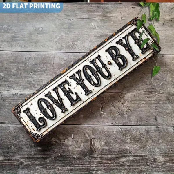 "Love You, Bye" Metal Sign