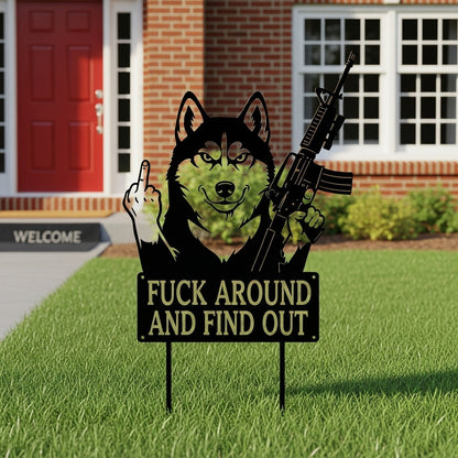 "Fk Around & Find Out" Dog Sentry